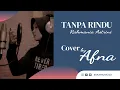 Lagu Tanpa Rindu - Rahmania Astrini Cover by AFNA ( Video Lirik )