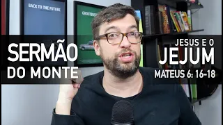 Jesus fala sobre JEJUM (Mateus 6:16-18) - Sermão do Monte com Marcos Botelho