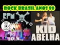 Lagu RPM \u0026 KID ABELHA - ROCK BRASIL ANOS 80 MIX - PRODUÇÃO BY AGNALDO DJ