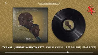 tk small senzo02 u0026 bukzin keyz kwasa kwasa left u0026 right feat pcee official audio 