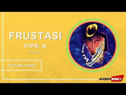 Download MP3 Tipe X - Frustasi  | Official Audio