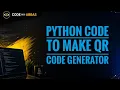 Python code to make QR code generator CODE WITH ABBAS KEEP SUPPORT