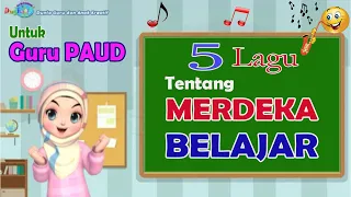 5 lagu tentang merdeka belajar ikm bersama assaadah teachers