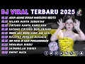 Download Lagu DJ TIKTOK TERBARU 2025🎵DJ ADUH ABANG BUKAN MAKSUDKU BEGITU 🎵 DJ HILANG HANYA SEBENTAR  - FULL ALBUM🔥