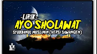 Download TERBARU|LIRIK SHOLAWAT SYUBBANUL MUSLIMIN AYO SHOLAWAT VERSI SAWANGEN MP3