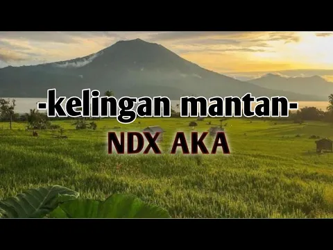 Download MP3 lagu kelingan mantan  -NDX AKA-