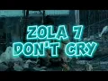 Download Lagu ZOLA 7 - DON'T CRY