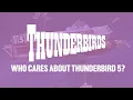 Download Lagu Who Cares About Thunderbird 5?