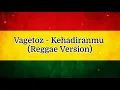 Lagu Vagetoz - Kehadiranmu (Versi Reggae+Lirik Video)