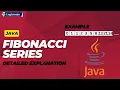 Fibonacci Series in Java Detailed Explanation with Code Logicmojo DSA