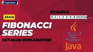 Fibonacci Series in Java Detailed Explanation with Code Logicmojo DSA