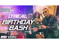 Download Lagu 'Birthday Bash' FULL SONG with LYRICS | Yo Yo Honey Singh, Alfaaz | Dilliwaali Zaalim Girlfriend