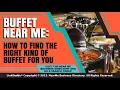 Buffet Near Me How to Find the Right Kind of Buffet for You
