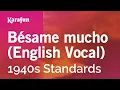Download Lagu Karaoke Bésame mucho (English) - 1940s Standaards *
