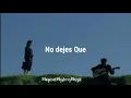 No dejes Que - Caifanes //Letra