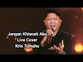 Download Lagu Jangan Khianati Aku Live Cover Kris Tomahu @permenasur