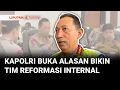 Download Lagu Kapolri Jenderal Listyo Sigit Prabowo Ungkap Alasan Bentuk Tim Internal Reformasi Polri | Liputan 6