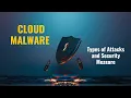 Cloud Malware Types of Attacks and Security Measure Cloud Malware Injection Attacks