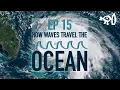 Surfing Explained Ep15 How Waves Travel the Oceans