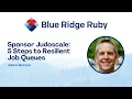 Blue Ridge Ruby 2026 - Sponsor Judoscale 5 Steps to Resilient Job Queues by Adam McCrea