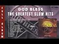 Download Lagu PLAYLIST - FULL ALBUM GREATEST SLOW HITS  - GOD BLESS
