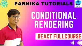 Conditional Rendering in React JS React JS Full Course Parnika Tutorials