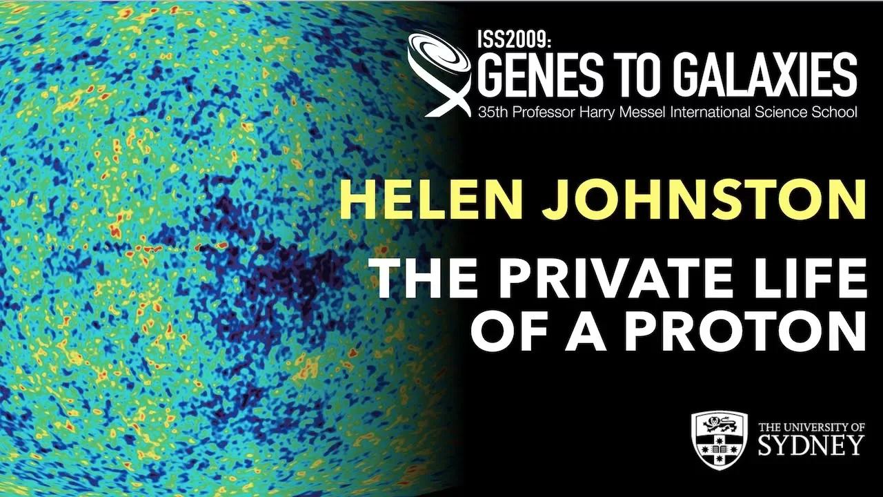 The Private Life of a Proton — Dr Helen Johnston