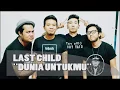Download Lagu Last Child - Dunia Untukmu (Video Lirik)