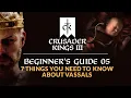 7 Things You Need to Know About Vassals - CRUSADER KINGS 3 Beginner s Guide 05