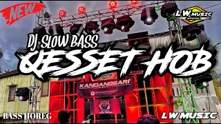 Download DJ SLOW BASS QESSET HOB HOREG || COVER BY LW MUSIC MP3