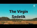 Download Lagu Sedetik - The Virgin