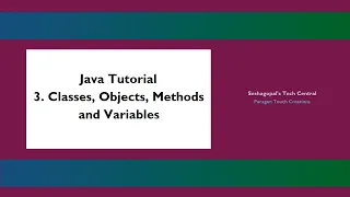 Java Tutorial - 3 Classes Objects Methods and Variables