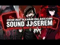 Lagu DJ SOUND JJ SEREM V24 FULL BASS MENGKANE COCOK BUAT DI KAMAR VIRAL TIKTOK TERBARU 2025 🎧