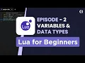Lua Programming for Beginners Variables Data Types in Lua Explained