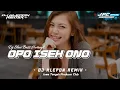 Download Lagu DJ VIRAL TIKTOK • DJ OPO ISEH ONO FULL BASS GET GET