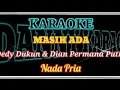 Lagu Masih Ada | Karaoke | Dedy Dukun \u0026 Dian Pramana Putra | Nada Pria |  @dannykaraoke761