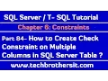 How to Create Check Constraint on Multiple Columns in SQL Server - SQL Server TSQL Tutorial Part 84