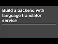2 Build a backend with Language Translator service