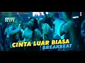 Download Lagu DJ CINTA LUAR BIASA BREAKBEAT #breaks2life #cintaluarbiasa
