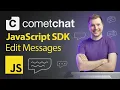 Edit Messages in CometChat JS SDK