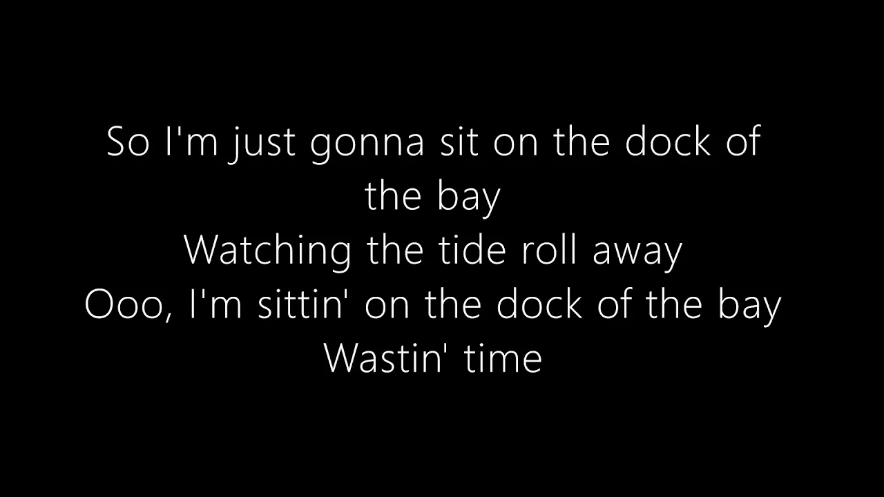 Otis Redding - Sittin’ On The Dock of the Bay - Lyrics Otis Redding - Sittin’ On The Dock of the Bay - Lyrics