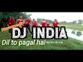 DJ INDIA Dil to pagal hai #Remix tik- tok