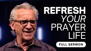 How to Become One With God Through Prayer - Bill Johnson Sermon | Bethel Church