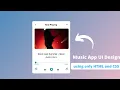Music App UI Design Using only HTML and CSS