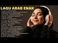 Arabic Chill \u0026 Relax Songs – Musik Arab Santai untuk Temani Waktu Malam