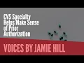 CVS Specialty Helps Make Sense of Prior Authorization