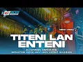 Lagu DJ TITENI LAN ENTENI STYLE PARGOY MENGKANE YANG KALIAN CARI - DICKY ANDIKA
