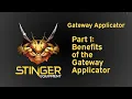 Part 1 - Benefits of the Stinger Gateway Applicator Training