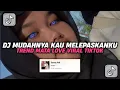Download Lagu DJ MUDAHNYA KAU MELEPASKANKU OH KASIHKU TREND MATA LOVE | DJ PERMATA CINTA VIRAL TIKTOK TERBARU 2024