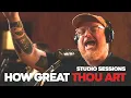Download Lagu How Great Thou Art - Studio Sessions #Jesus #music #worship
